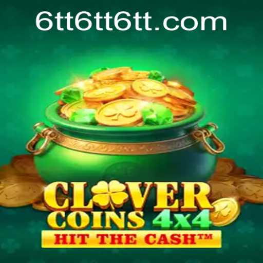 Exploring CloverCoins4x4 and Its Gameplay with a Focus on the Keyword '6tt'